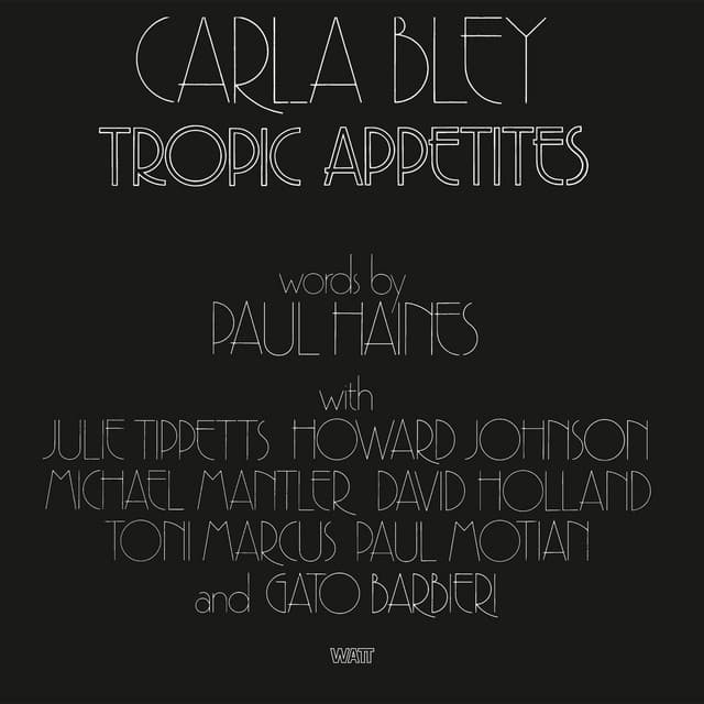 Tropic Appetites - Carla Bley