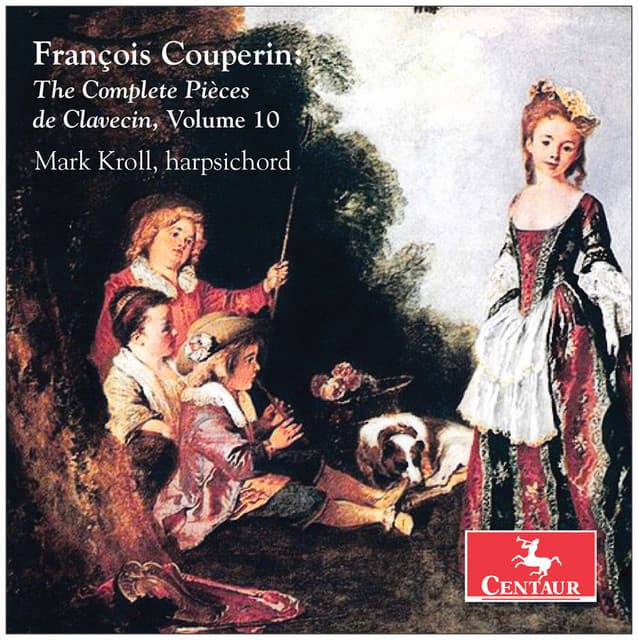 Couperin: The Complete Pièces de clavecin, Vol. 10 - François Couperin