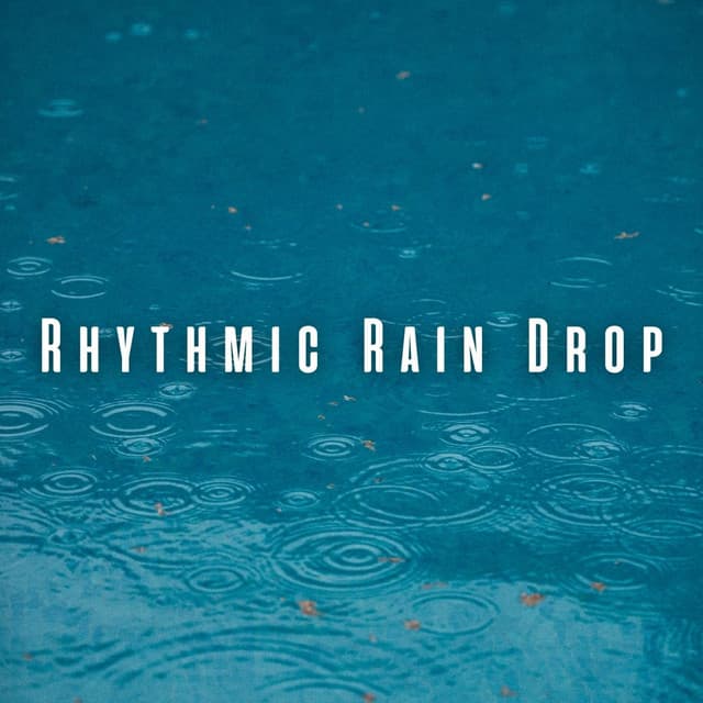 Rhythmic Rain Drop - The Magical Drops
