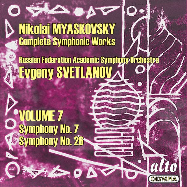 Myaskovsky: Complete Symphonies, Volume 7 – Symphonies Nos. 7 and 26 - Svetlanov - Nikolai Myaskovsky
