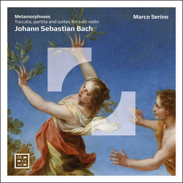 Metamorphoses. J. S. Bach: Toccata, Partita and Suites for Solo Violin - Johann Sebastian Bach