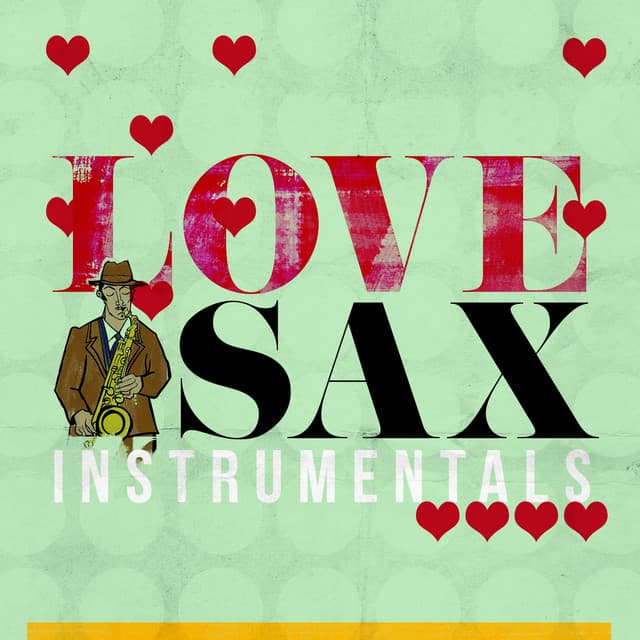 Love Sax Instrumentals - Romantic Sax Instrumentals