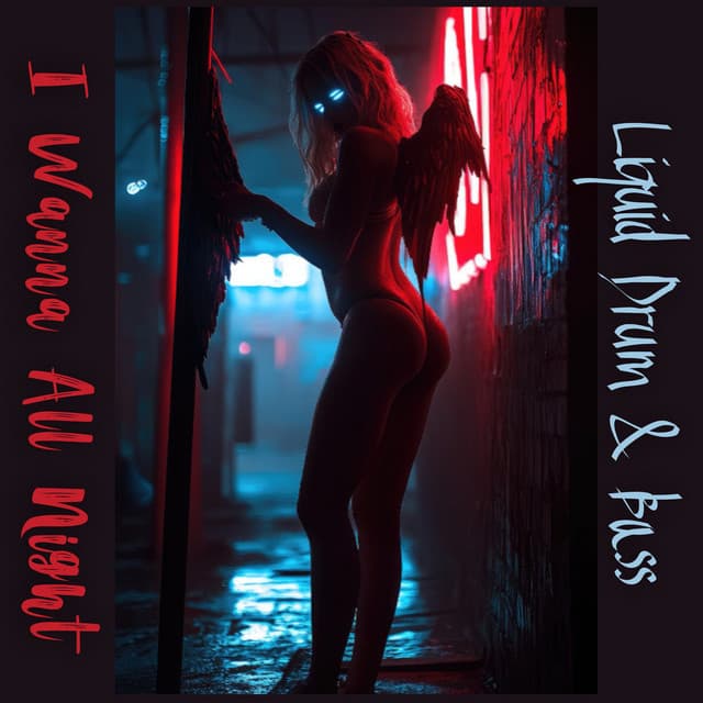 I Wanna All Night: Liquid Drum & Bass, Chill DnB, Melodic Drum n Bass 2024 - Dj Vibes EDM