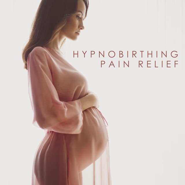 Hypnobirthing Pain Relief: Visualisation, Relaxation and Deep Breathing Techniques, Pain Management - Hypnobirthing Music Company