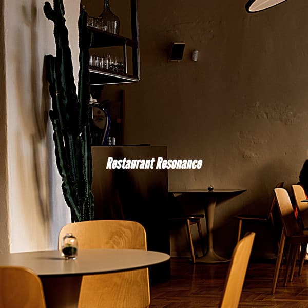 Restaurant Resonance - Easy Listening Background Jazz
