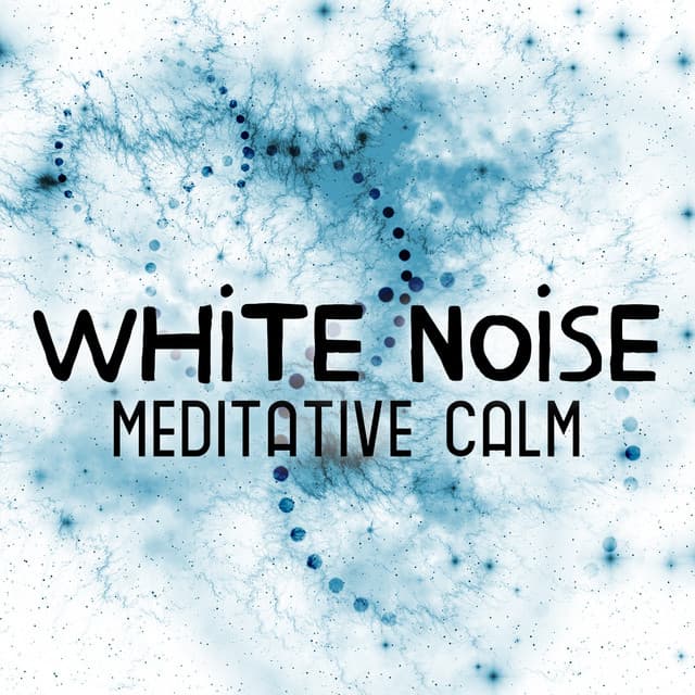 White Noise Meditative Calm - White Noise New Age Calming Music