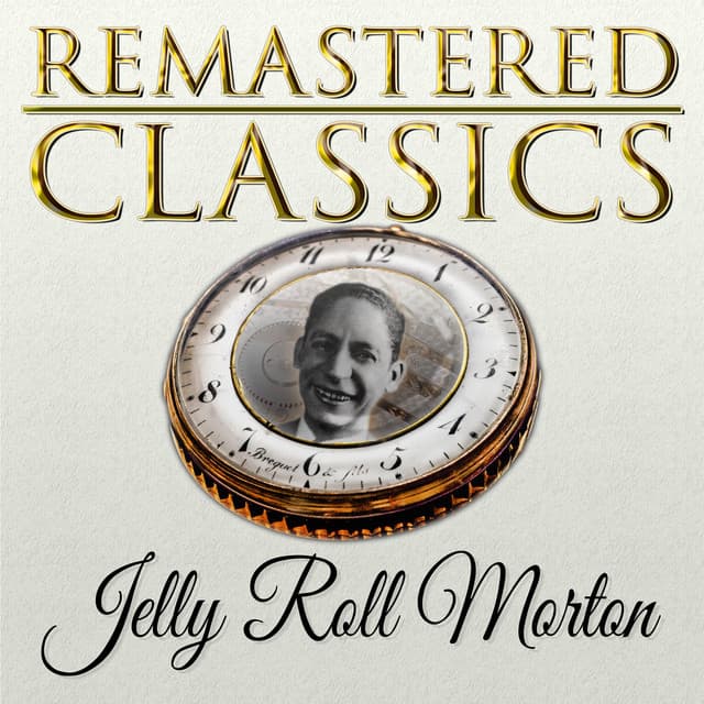 Remastered Classics, Vol. 145, Jelly Roll Morton - Jelly Roll Morton