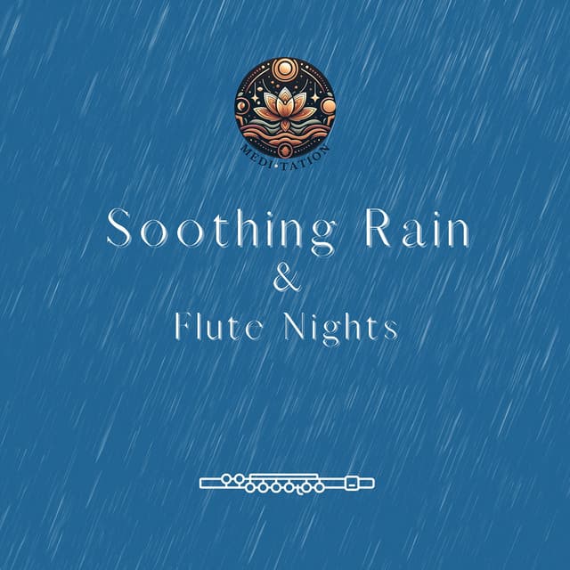 Soothing Rain & Flute Nights - Medi Tation