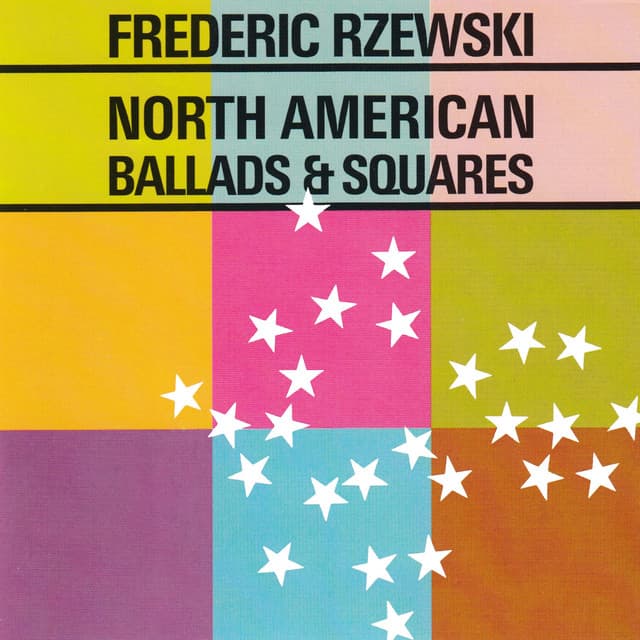North American Ballads & Squares - Frederic Rzewski