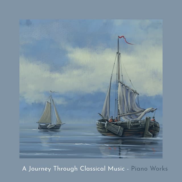 "A Journey Through Classical Music" - Piano Works - Pyotr Ilyich Tchaikovsky