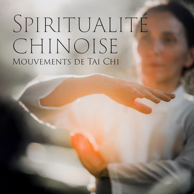Spiritualité chinoise: Mouvements de Tai Chi, Musique pour l'art traditionnel chinois - Ensemble de Musique Zen Relaxante