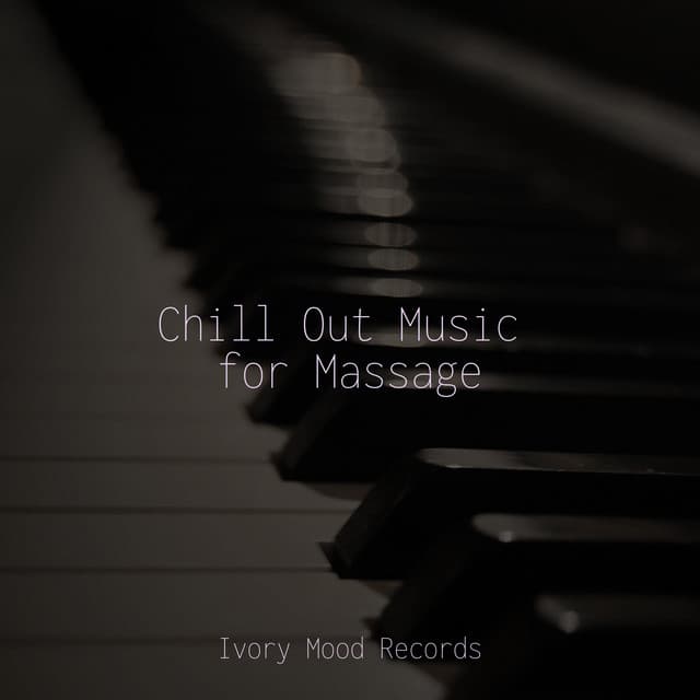 Chill Out Music for Massage - Piano Love Songs