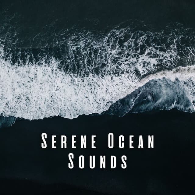 Serene Ocean Sounds - Ocean of Relax