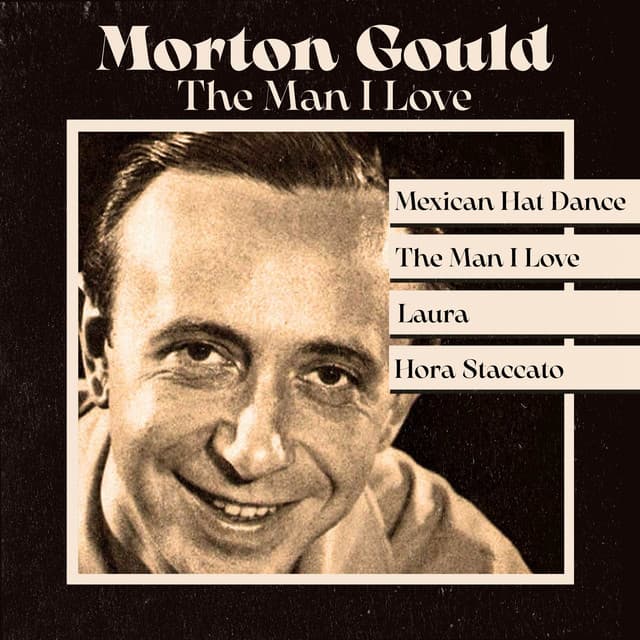 The Man I Love - Morton Gould