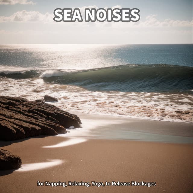 #1 Sea Noises for Napping, Relaxing, Yoga, to Release Blockages - Beach Sounds
