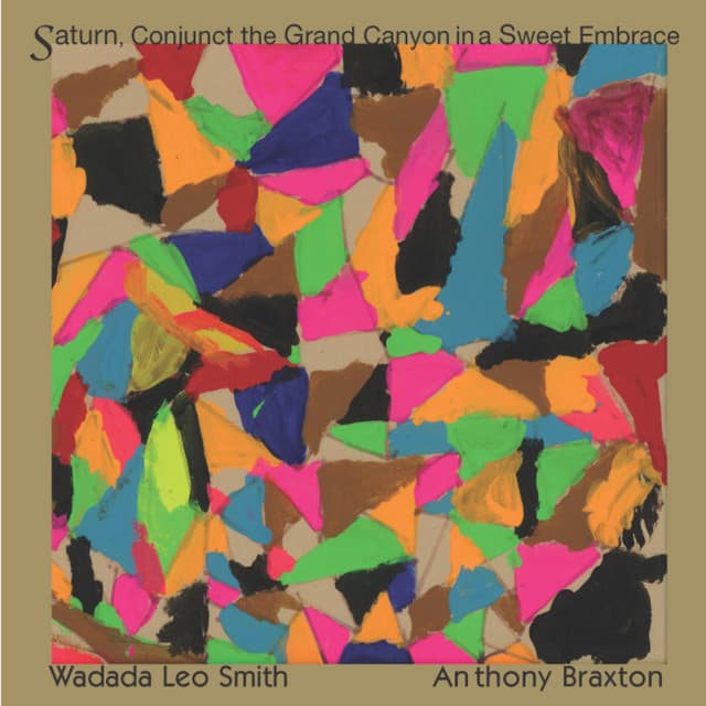 Saturn, Conjunct the Grand Canyon in a Sweet Embrace - Wadada Leo Smith
