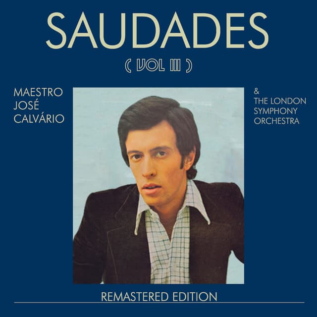 José Calvário, The London Symphony Orchestra - Saudades, Vol. III - José Calvário