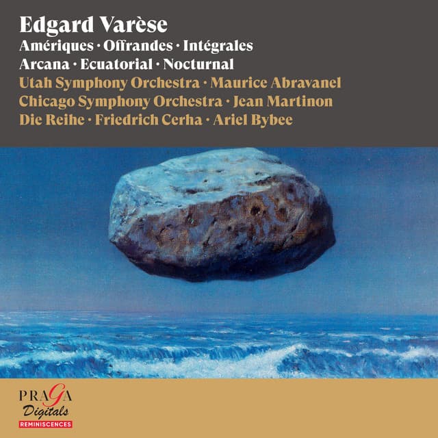 Edgard Varèse: Amériques, Offrandes, Intégrales, Arcana, Ecuatorial, Nocturnal - Edgard Varèse