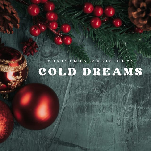 Cold Dreams: Christmas Instrumentals - Christmas Music Guys