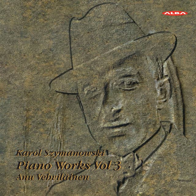 Szymanowski: Piano Works, Vol. 3 - Karol Szymanowski