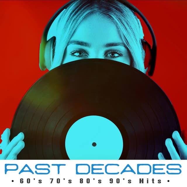 Past Decades - 60's 70's 80's 90's Hits