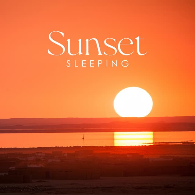 Sunset Sleeping: Deep Chill Out Music for Calm Sleep - Dj Keep Calm 4U