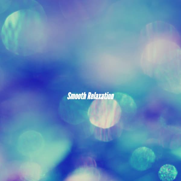 Smooth Relaxation - Música para Tiendas Minoristas