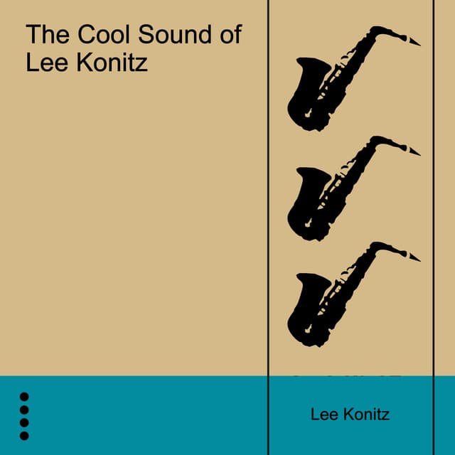 The Cool Sound of Lee Konitz - Lee Konitz