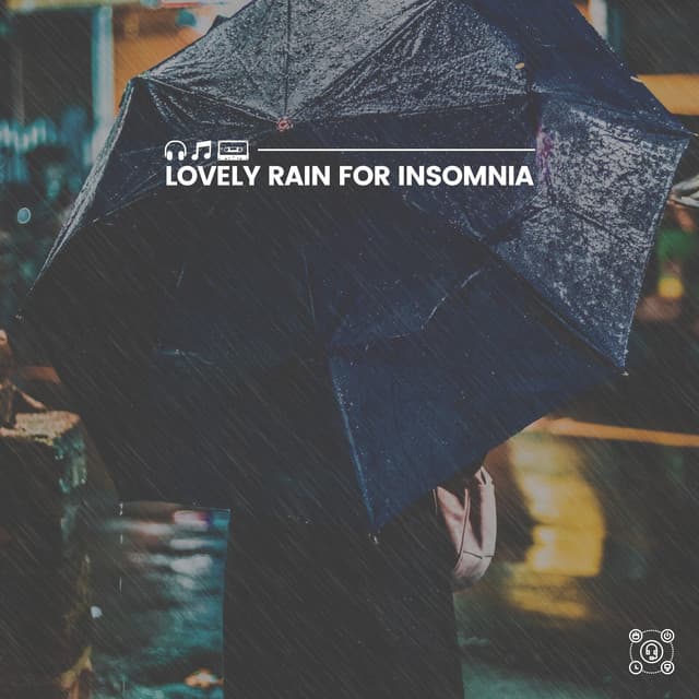 Lovely Rain for Insomnia - Relaxing Rain Sounds