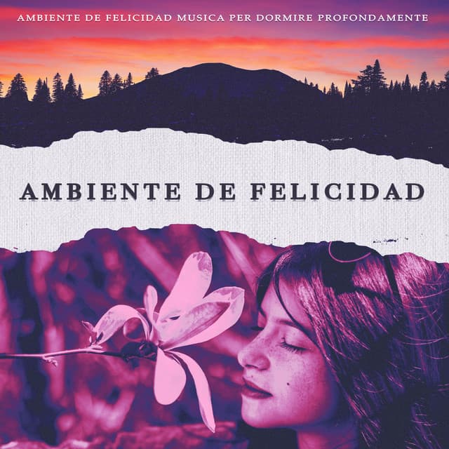 Ambiente De Felicidad - Musica per Dormire Profondamente