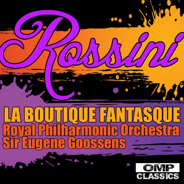 Rossini: La Boutique Fantasque - Royal Philharmonic Orchestra
