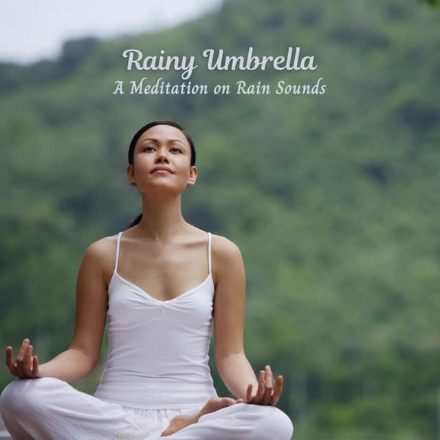 Rainy Umbrella: A Meditation on Rain Sounds - Relaxation Rain Meditation