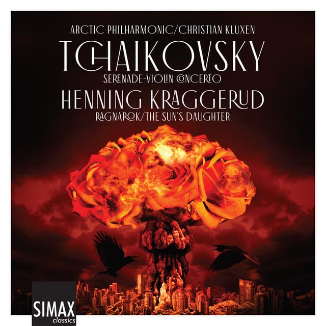 Tchaikovsky: Serenade, Violin Concerto. Kraggerud: The sun’s daughter - Pyotr Ilyich Tchaikovsky