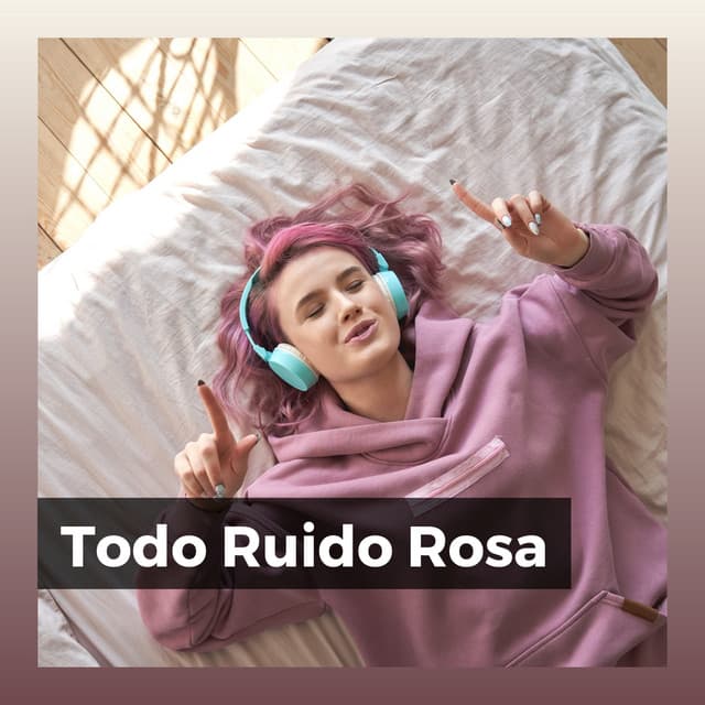 Todo Ruido Rosa - Meditación Con Ruido Rosado