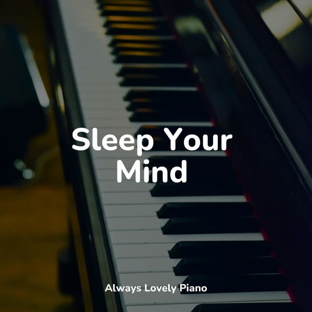 Sleep Your Mind - Relajación Piano