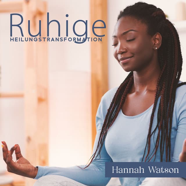 Ruhige Heilungstransformation - Hannah Watson