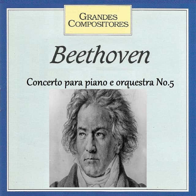 Grandes Compositores - Beethoven - Concerto para piano e orquestra No. 5 - Ludwig van Beethoven
