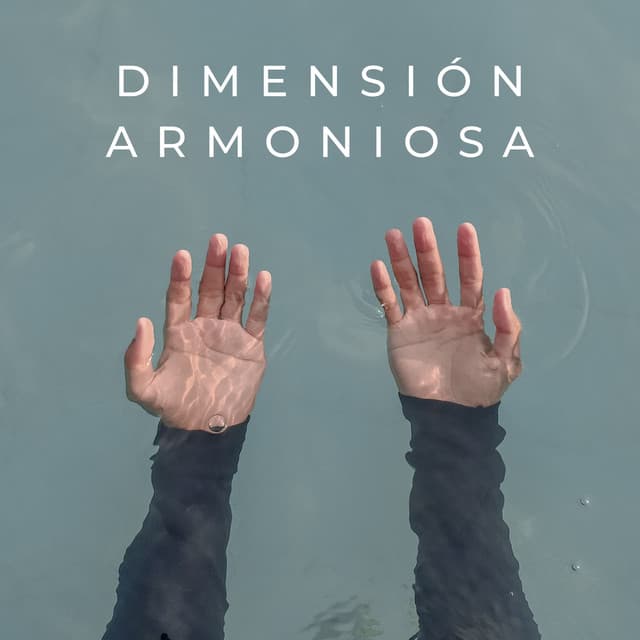 Dimensión Armoniosa - Serenidad y Armonía