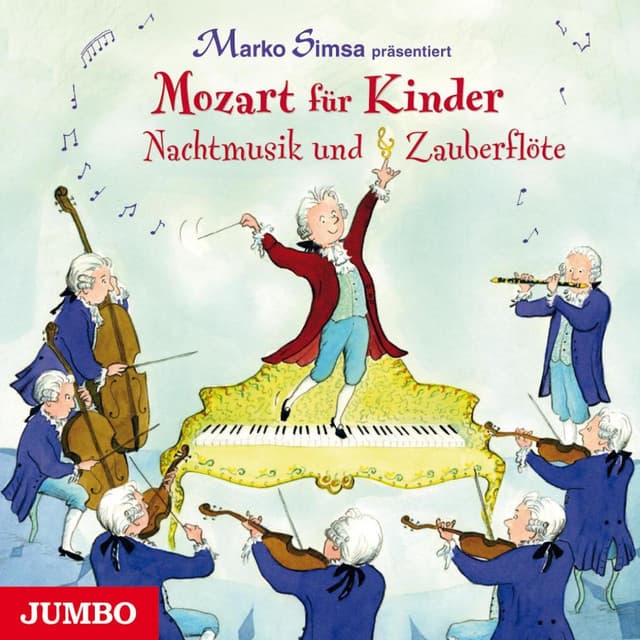 Mozart für Kinder. Nachtmusik und Zauberflöte - Wolfgang Amadeus Mozart