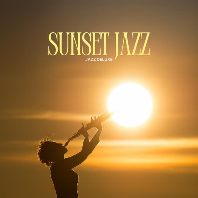 Sunset Jazz: Background Jazz Music - Jazz Deluxe
