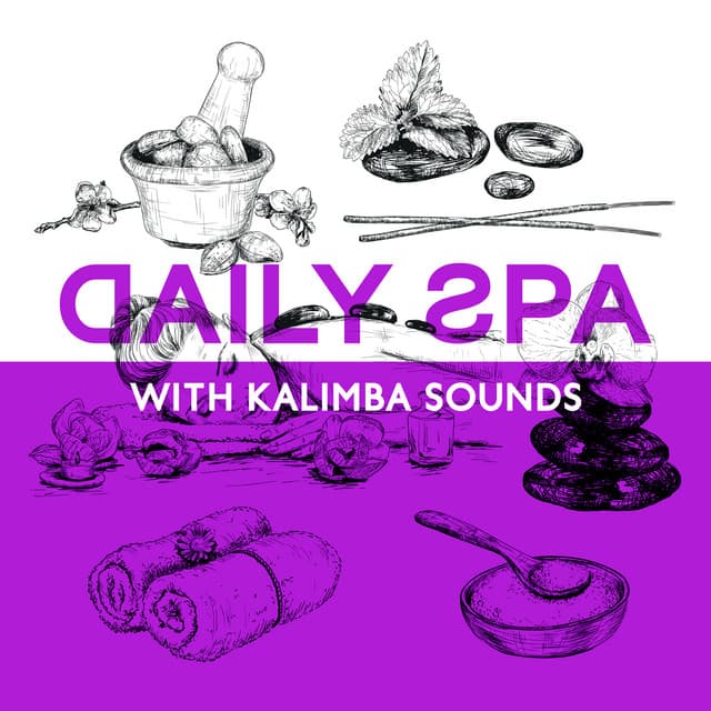 Daily Spa with Kalimba Sounds: Calm Spiritual Music for Spa Day, Songs to Relax Your Body - Pure Spa Massage Music
