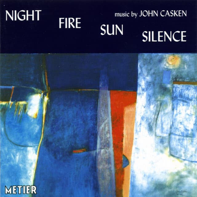 Casken, J.: Night Fire Sun Silence - John Casken