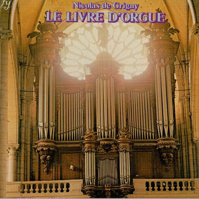 Grigny : Le Livre d'orgue - Nicolas de Grigny