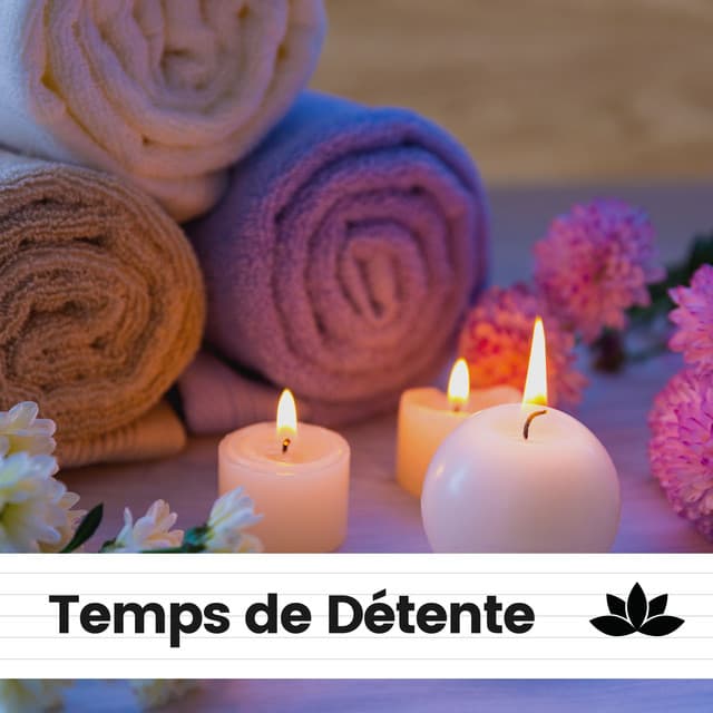 Temps de Détente - Sérénité Musique Spa