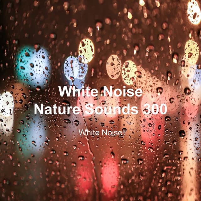 White Noise 300 - White Noise