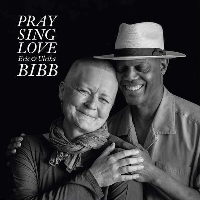 Pray Sing Love - Eric Bibb
