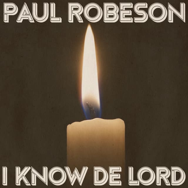 I Know De Lord - Paul Robeson