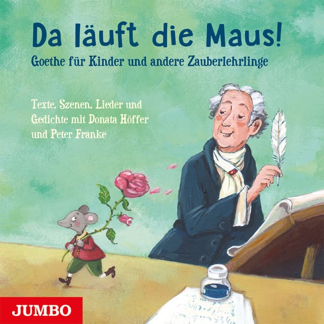Da läuft die Maus! Goethe für Kinder und andere Zauberlehrlinge - Donata Höffer