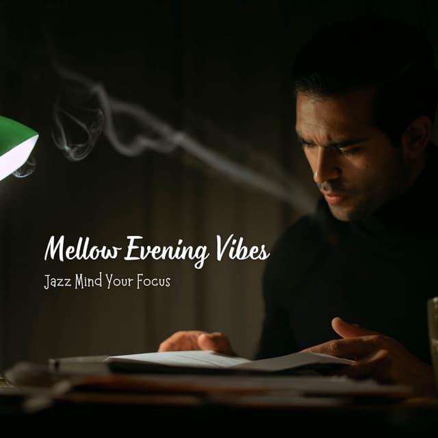 Mellow Evening Vibes: Jazz Mind Your Focus - Sunday Morning Jazz Playlist