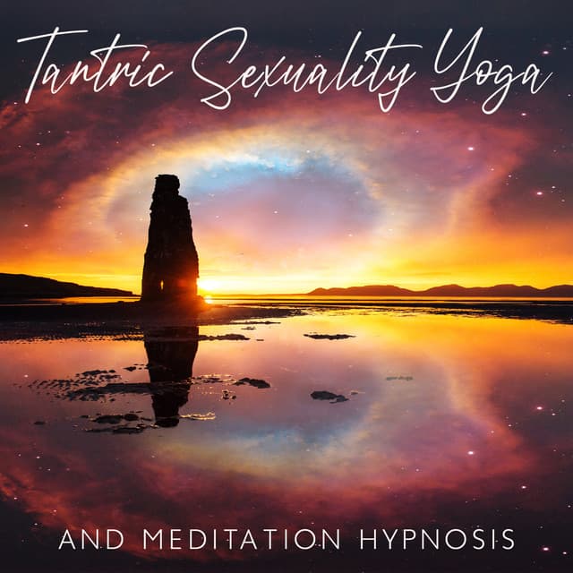Tantric Sexuality Yoga and Meditation Hypnosis for Harmony of Sexual Energy: Intimacy and Mindfulness Moment for Couple - Relax Yoga Music Meditation